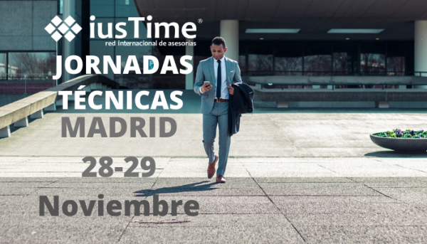 Resumen Jornadas Técnicas iusTime. – Madrid – Noviembre 2019.